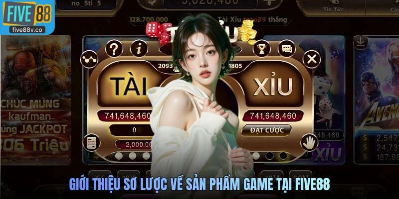Giới thiệu sơ lược về sản phẩm game tại Five88