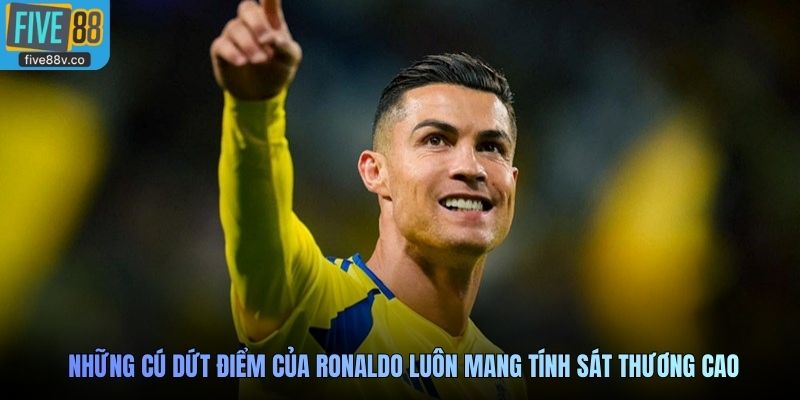 Những cú dứt điểm của Ronaldo luôn mang tính sát thương cao